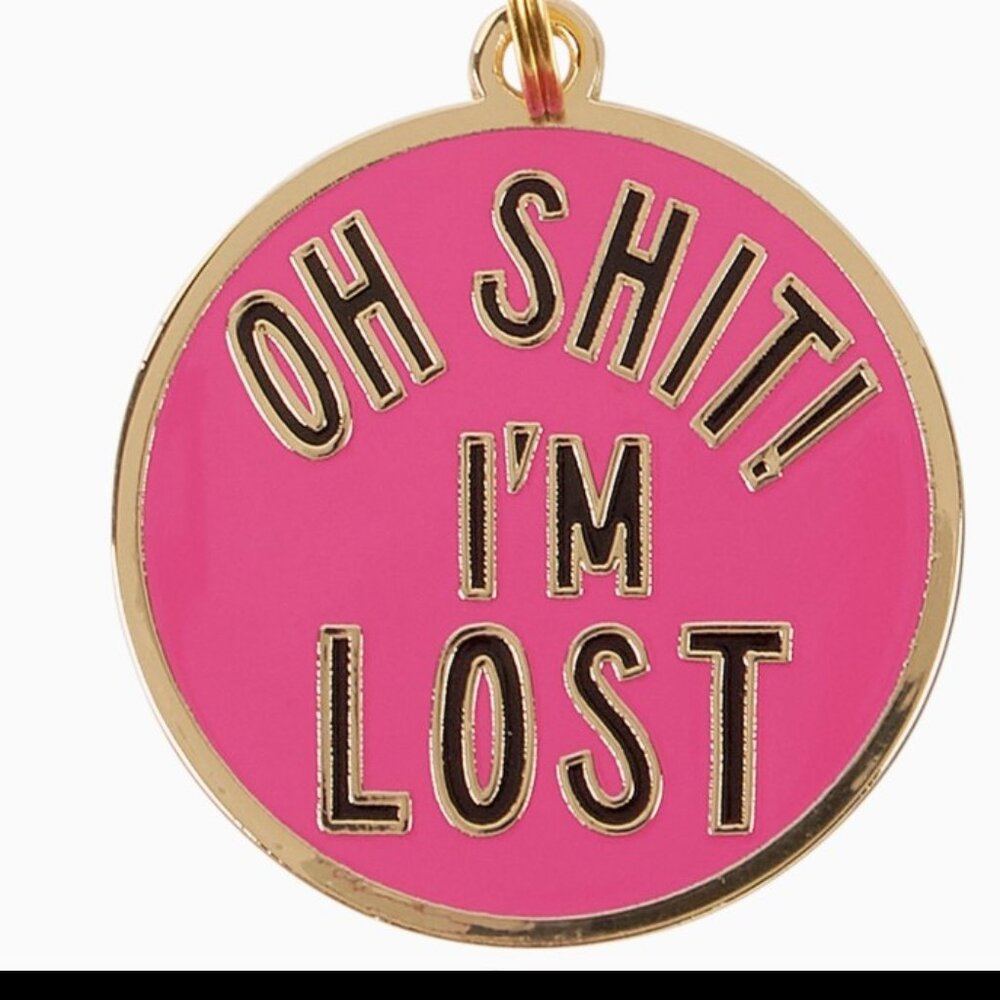 Oh $hit Im Lost Dog Collar‎ Charm Dog / Cat Tag Backpack Purse Charm